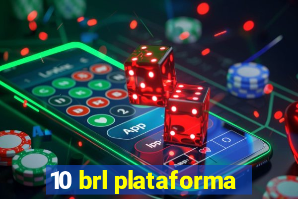 10 brl plataforma